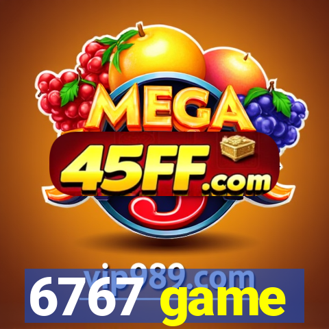 6767 game